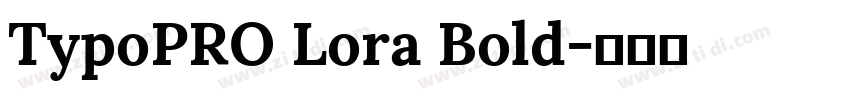 TypoPRO Lora Bold字体转换